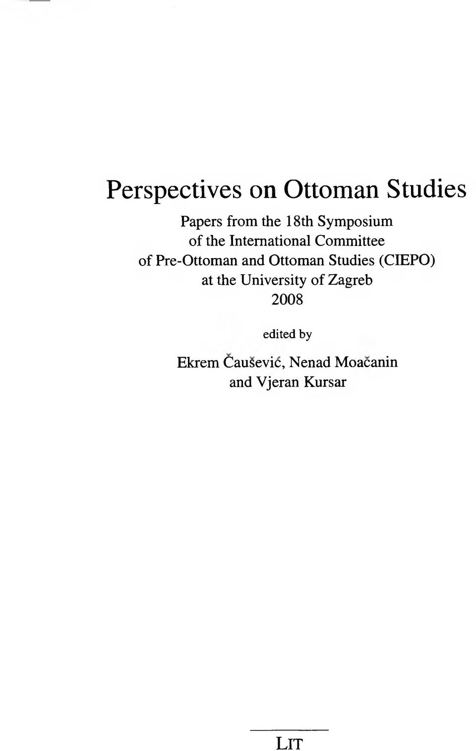 and Ottoman Studies (CIEPO) at the University of Zagreb
