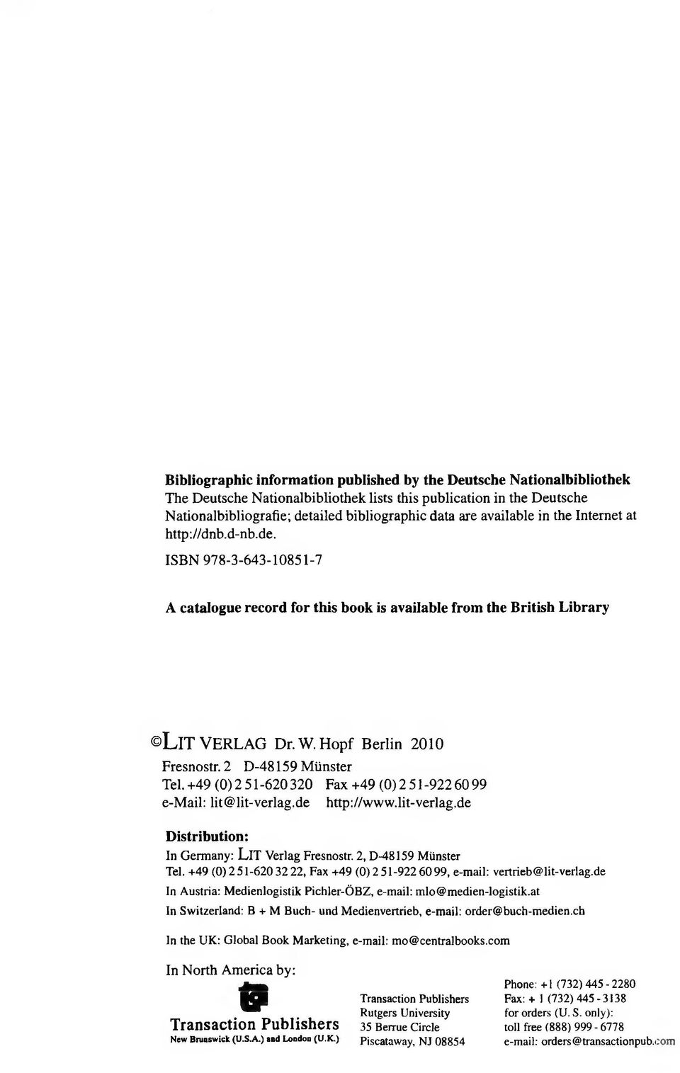 2 D -48159 Münster Tel. +49 (0) 2 51-620 320 Fax +49 (0) 2 51-922 60 99 e-mail: lit@ lit-verlag.de http://www.lit-verlag.de Distribution: In Germany: LlT Verlag Fresnostr. 2, D-48159 Münster Tel.