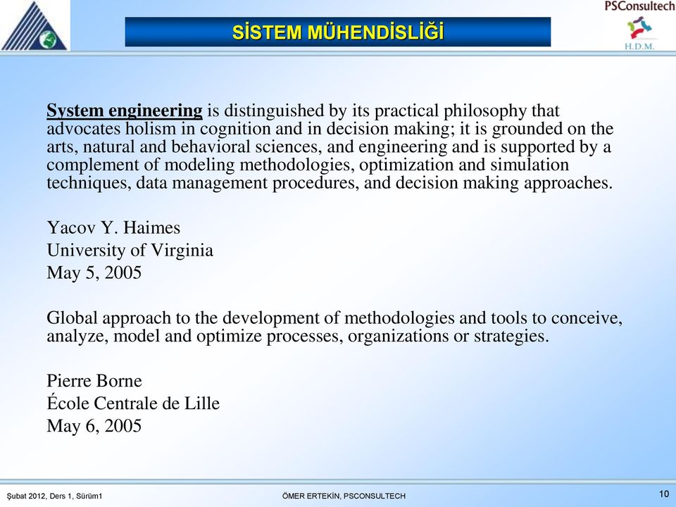 simulation techniques, data management procedures, and decision making approaches. Yacov Y.