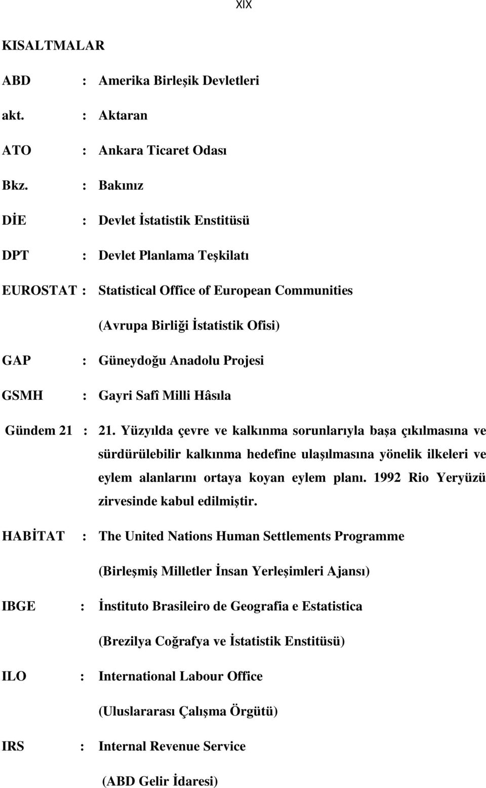 (Avrupa Birliği İstatistik Ofisi) GAP GSMH : Güneydoğu Anadolu Projesi : Gayri Safî Milli Hâsıla Gündem 21 : 21.