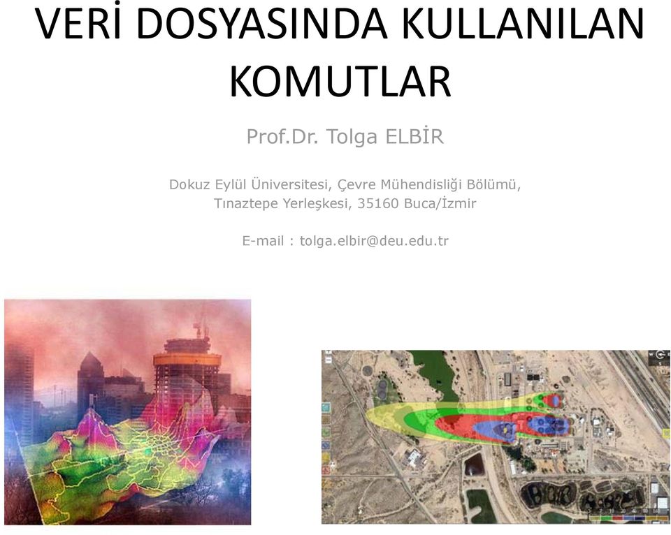 Mühendisliği Bölümü, Tınaztepe Yerleşkesi,