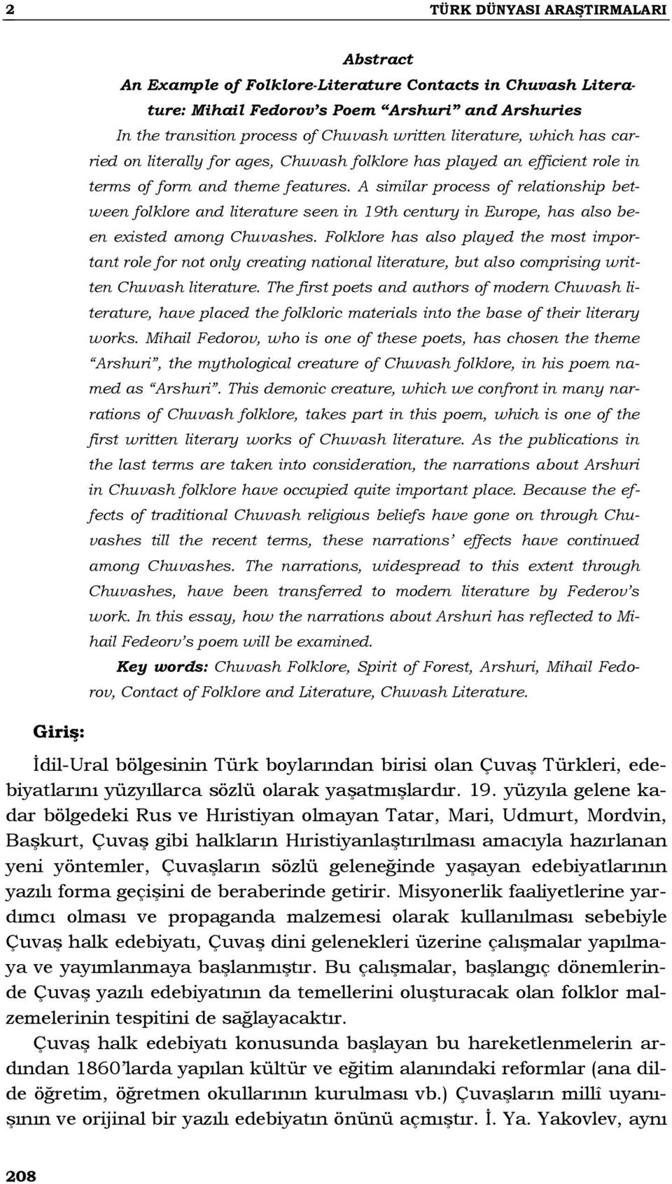 A similar process of relationship between folklore and literature seen in 19th century in Europe, has also been existed among Chuvashes.