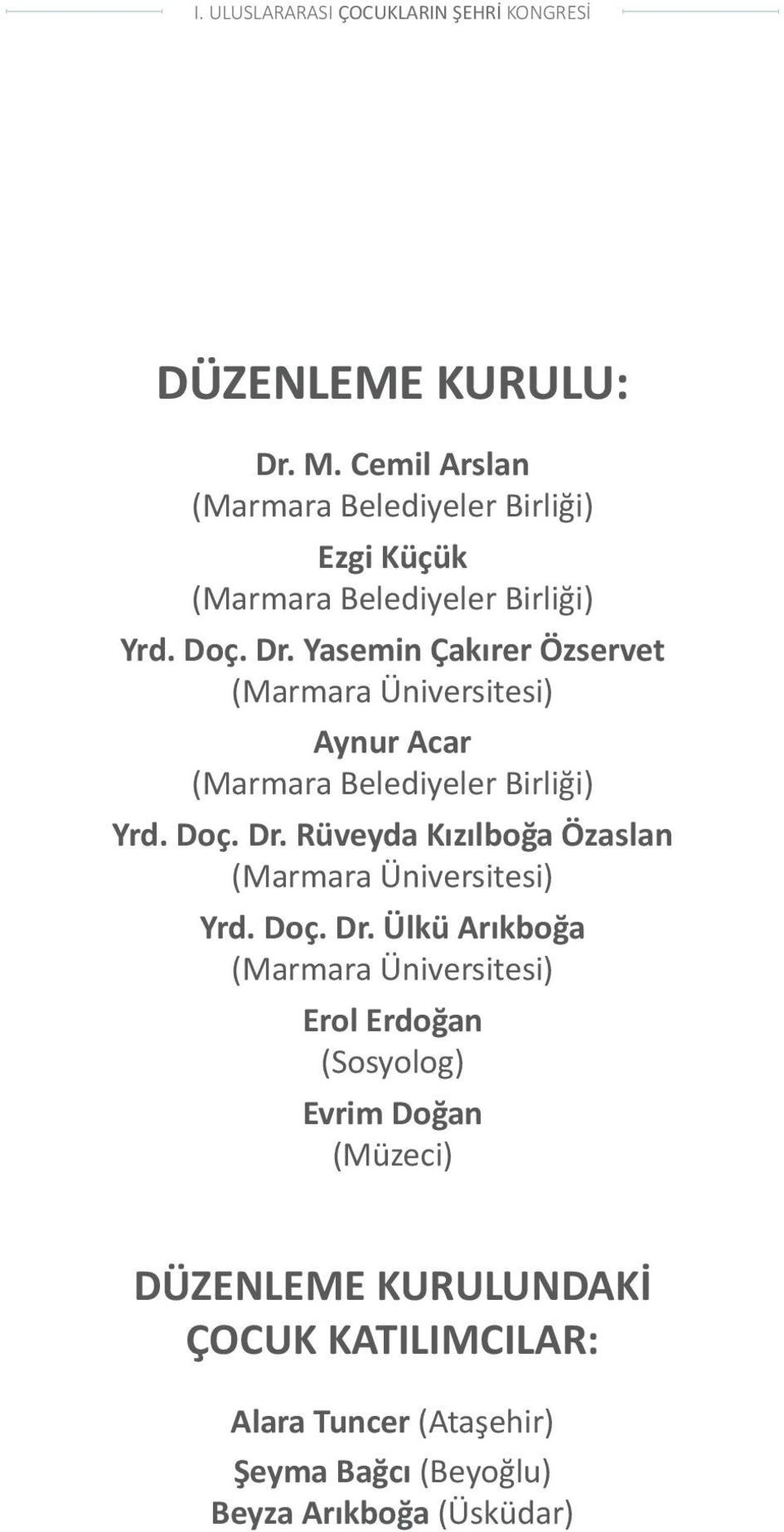 Rüveyda Kızılboğa Özaslan (Marmara Üniversitesi) Yrd. Doç. Dr.