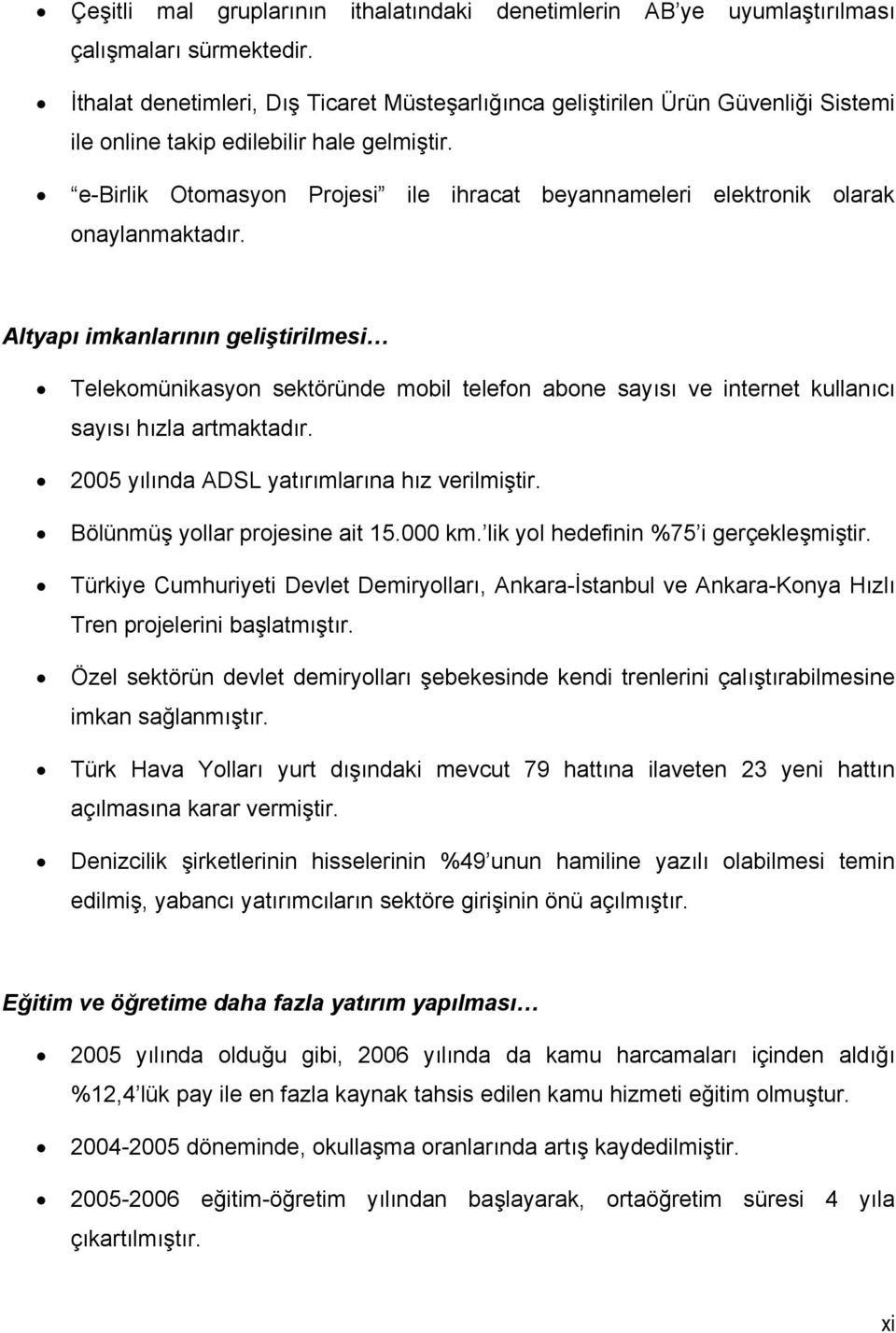 e-birlik Otomasyon Projesi ile ihracat beyannameleri elektronik olarak onaylanmaktadır.