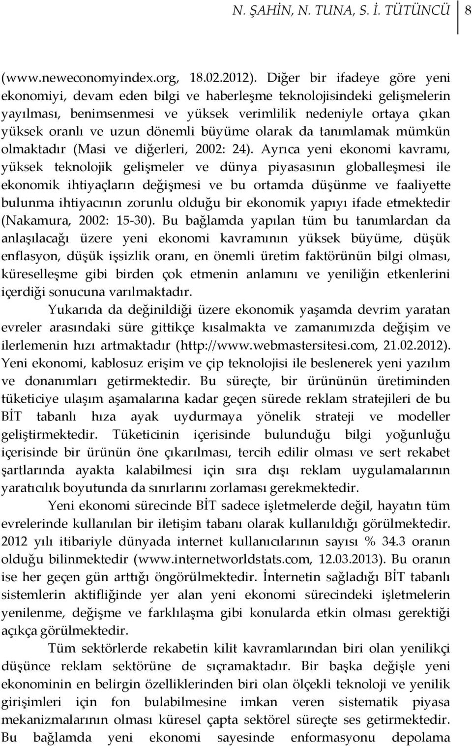 büyüme olarak da tanımlamak mümkün olmaktadır (Masi ve diğerleri, 2002: 24).