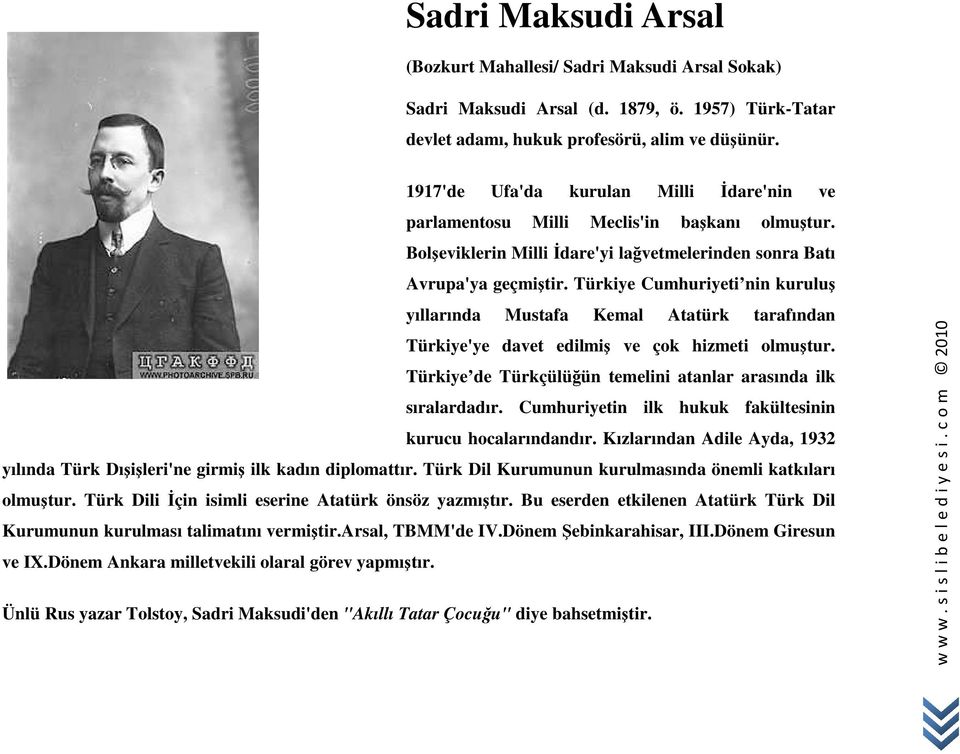 Türkiye Cumhuriyeti nin kuruluş yıllarında Mustafa Kemal Atatürk tarafından Türkiye'ye davet edilmiş ve çok hizmeti olmuştur. Türkiye de Türkçülüğün temelini atanlar arasında ilk sıralardadır.