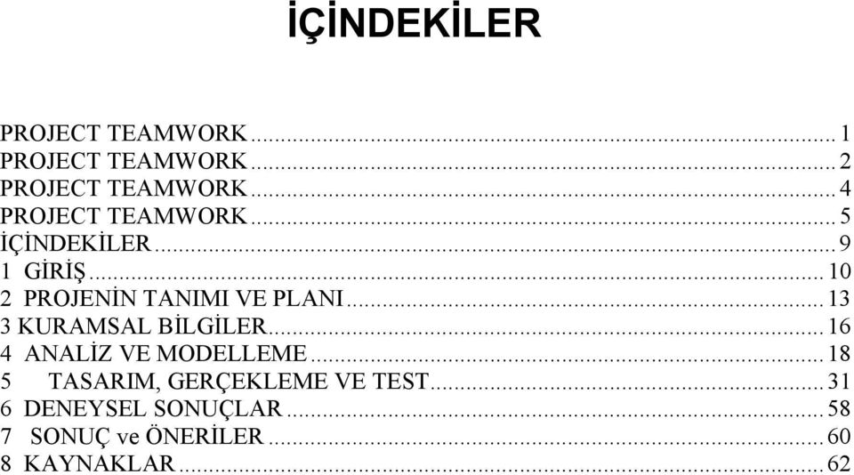 ..10 2 PROJENİN TANIMI VE PLANI...13 3 KURAMSAL BİLGİLER.