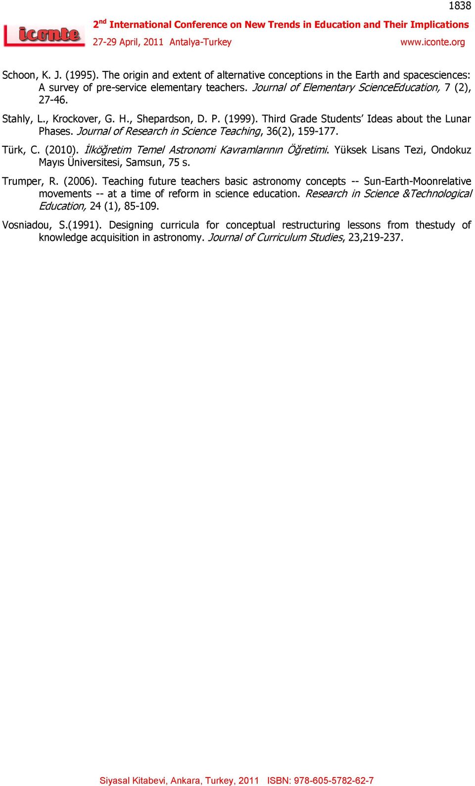 Journal of Research in Science Teaching, 36(2), 159-177. Türk, C. (2010). İlköğretim Temel Astronomi Kavramlarının Öğretimi. Yüksek Lisans Tezi, Ondokuz Mayıs Üniversitesi, Samsun, 75 s. Trumper, R.