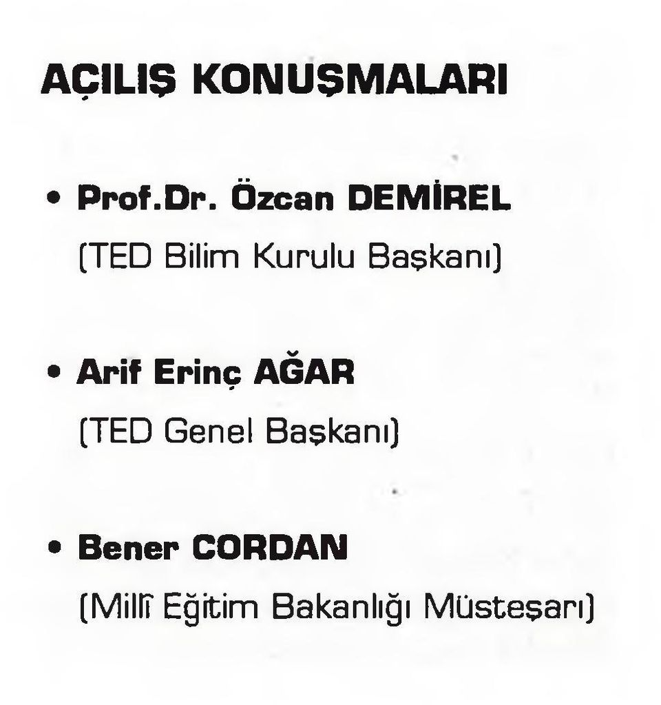 Başkanı] Arif Erinç AĞAR (TED Genel