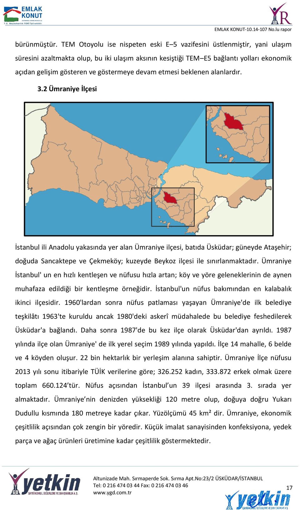 devam etmesi beklenen alanlardır. 3.