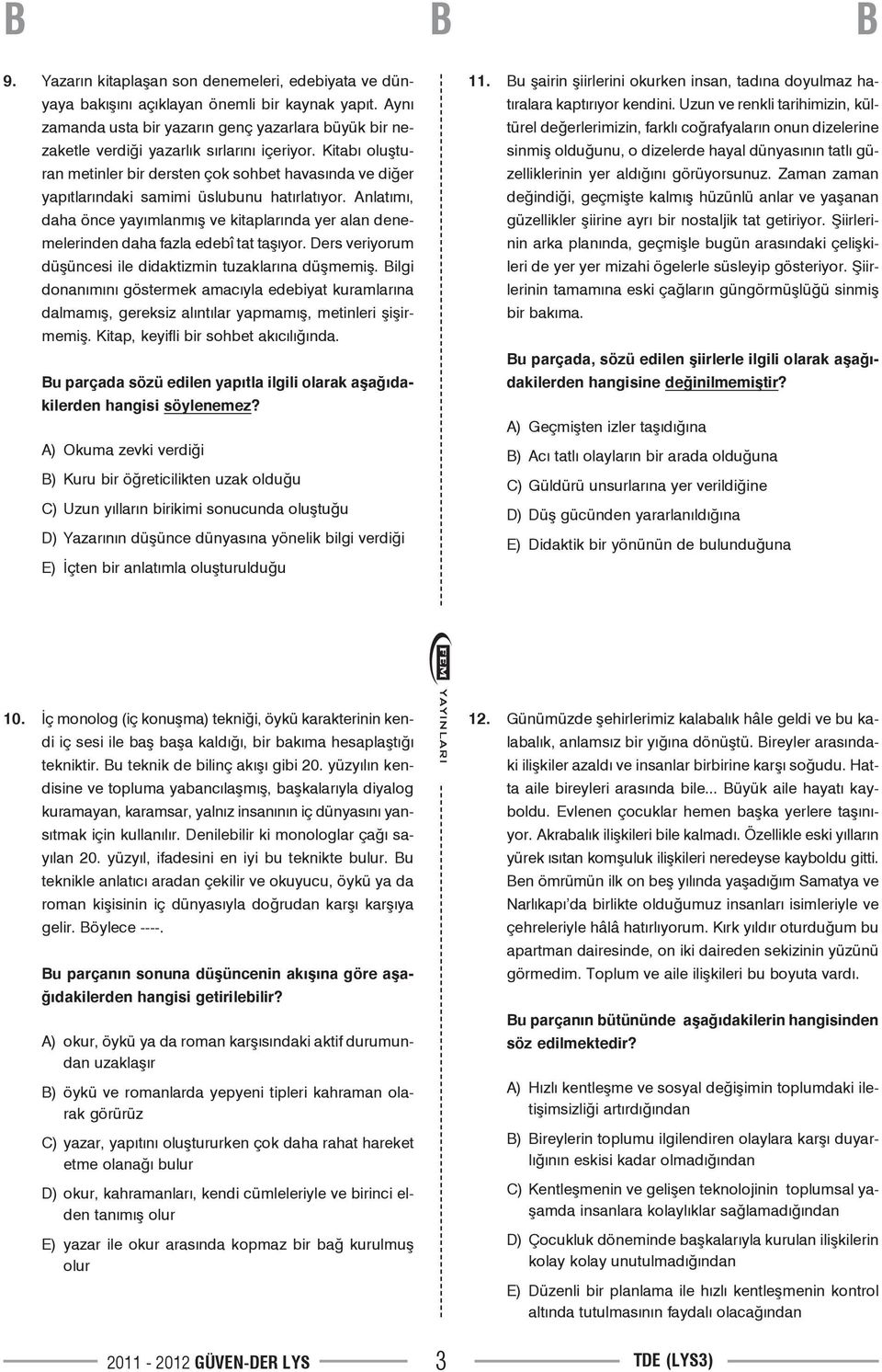 Kitabı oluşturan metinler bir dersten çok sohbet havasında ve diğer yapıtlarındaki samimi üslubunu hatırlatıyor.