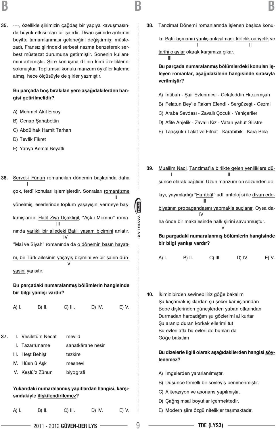 Şiire konuşma dilinin kimi özelliklerini sokmuştur. Toplumsal konulu manzum öyküler kaleme almış, hece ölçüsüyle de şiirler yazmıştır.