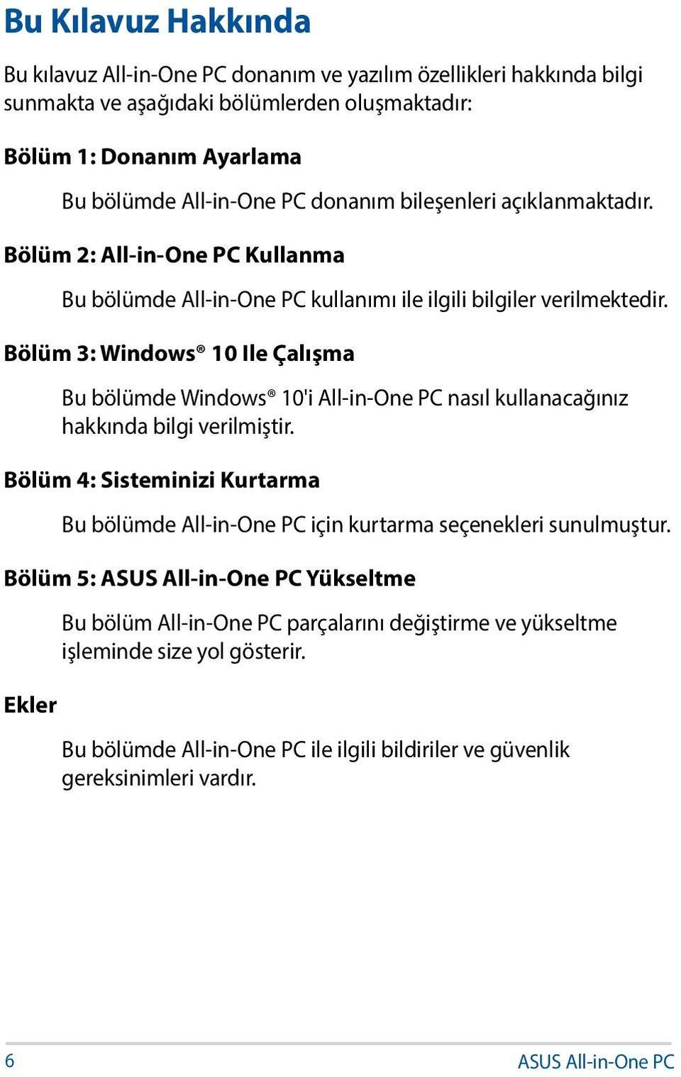 Bölüm 3: Windows 10 Ile Çalışma Bu bölümde Windows 10'i All-in-One PC nasıl kullanacağınız hakkında bilgi verilmiştir.