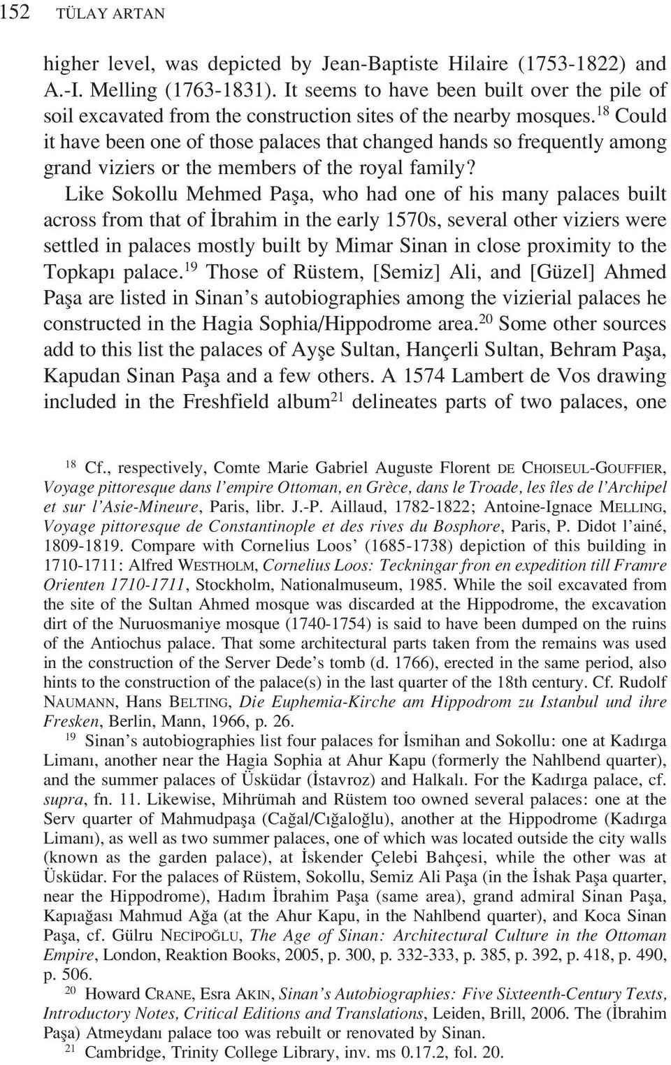 18 Could it have been one of those palaces that changed hands so frequently among grand viziers or the members of the royal family?