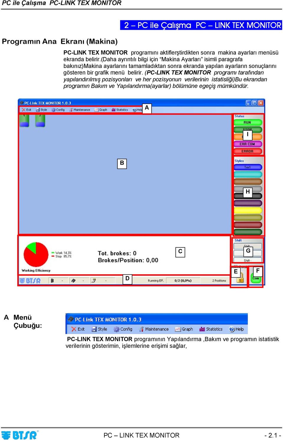 (PC-LINK TEX MONITOR programı tarafından yapılandırılmış pozisyonları ve her pozisyonun verilerinin istatisliği)bu ekrandan programın Bakım ve Yapılandırma(ayarlar) bölümüne egeçiş