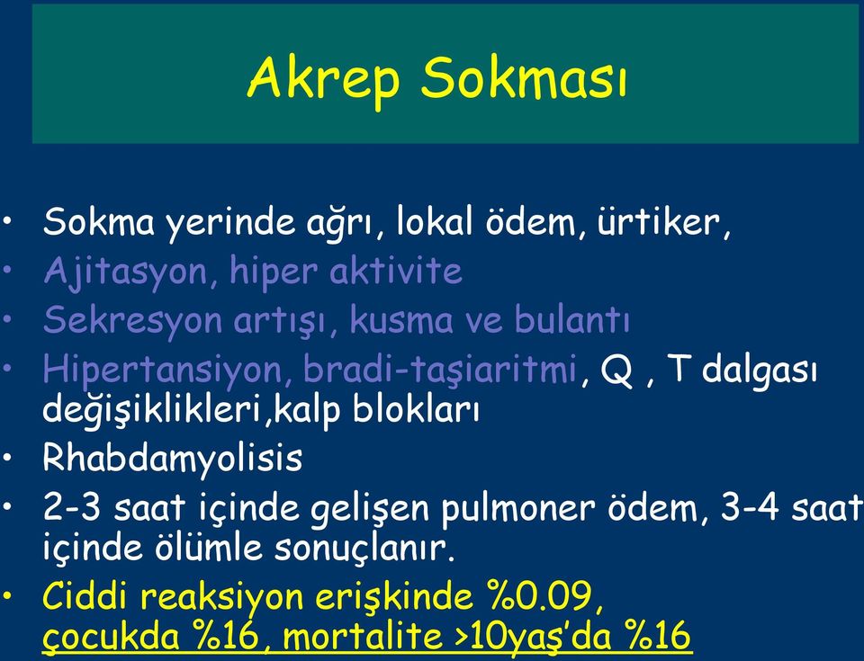 değişiklikleri,kalp blokları Rhabdamyolisis 2-3 saat içinde gelişen pulmoner ödem, 3-4