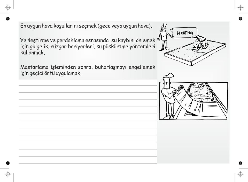 gölgelik, rüzgar bariyerleri, su püskürtme yöntemleri kullanmak,