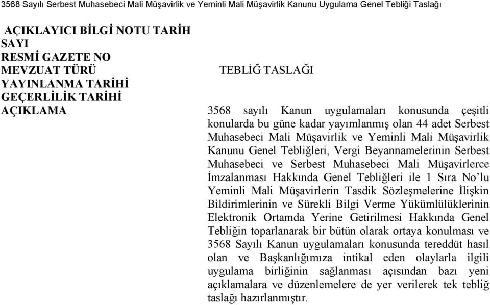 Kanunu Genel Tebliğleri, Vergi Beyannamelerinin Serbest Muhasebeci ve Serbest Muhasebeci Mali Müşavirlerce İmzalanması Hakkında Genel Tebliğleri ile 1 Sıra No lu Yeminli Mali Müşavirlerin Tasdik