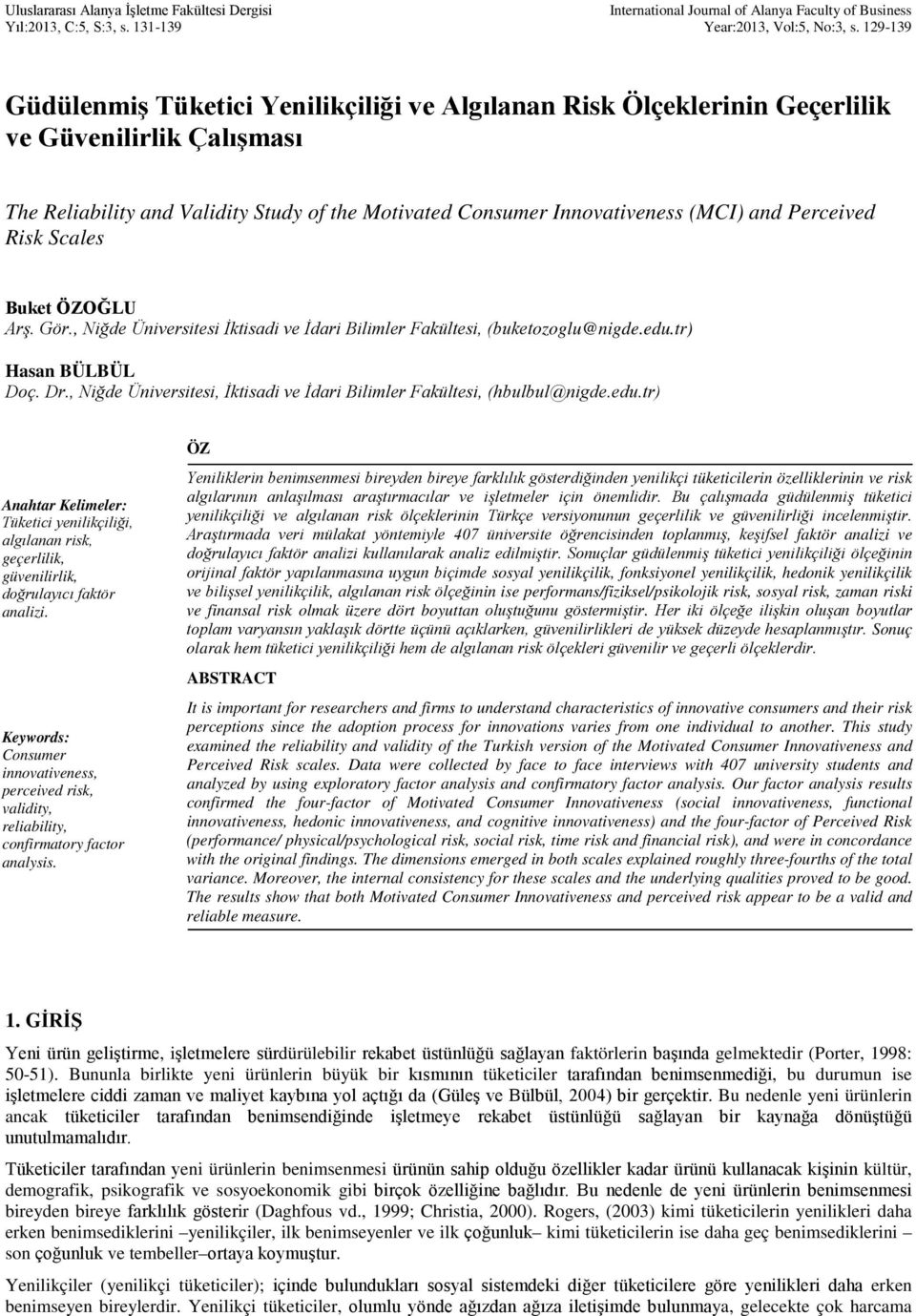 Perceived Risk Scales Buket ÖZOĞLU Arş. Gör., Niğde Üniversitesi İktisadi ve İdari Bilimler Fakültesi, (buketozoglu@nigde.edu.tr) Hasan BÜLBÜL Doç. Dr.