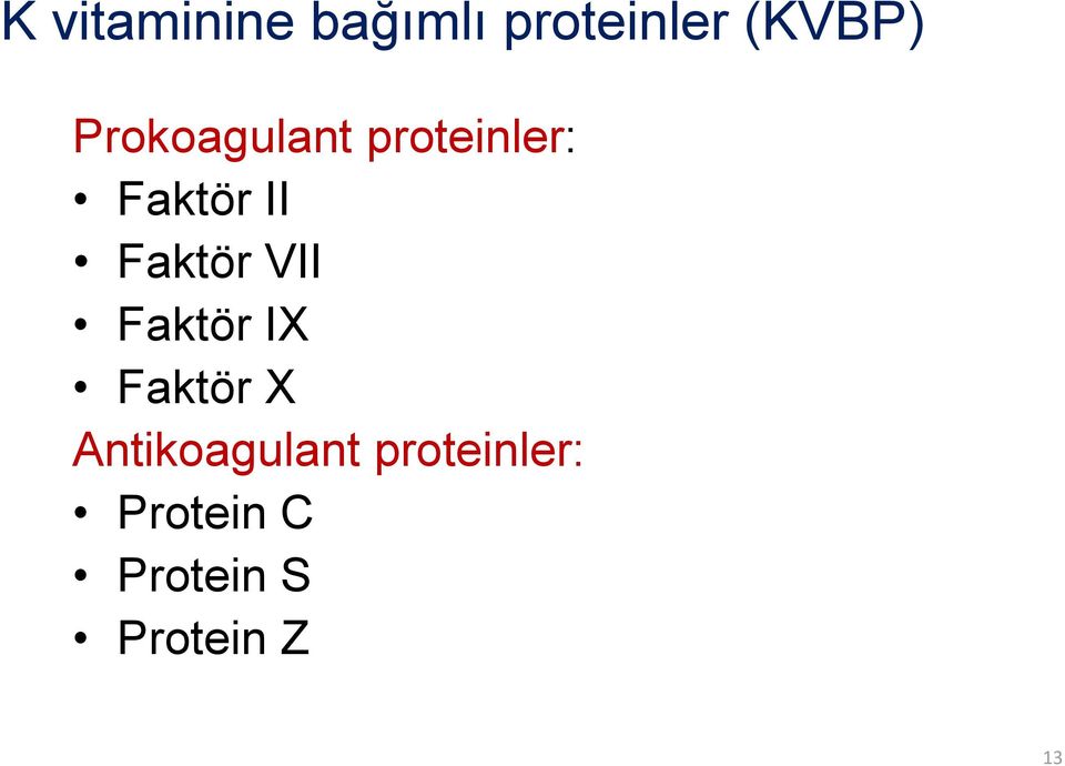 Faktör VII Faktör IX Faktör X