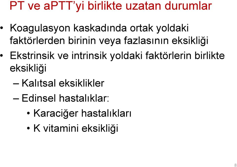 intrinsik yoldaki faktörlerin birlikte eksikliği Kalıtsal