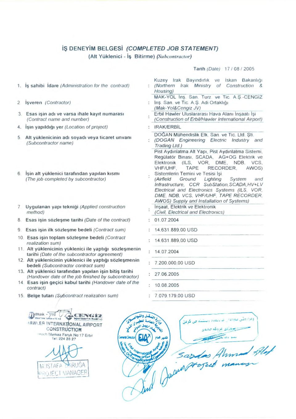 i~ n yap ld1gt yer (Locatton of project) 5 Alt yuklenicinin ad1 soyadt veya ticaret unva01 (Subcontractor name) 6 i~in alt yuklenici tarafmdan yap1lan k1sm1 (The job completed by subcontractor) 7