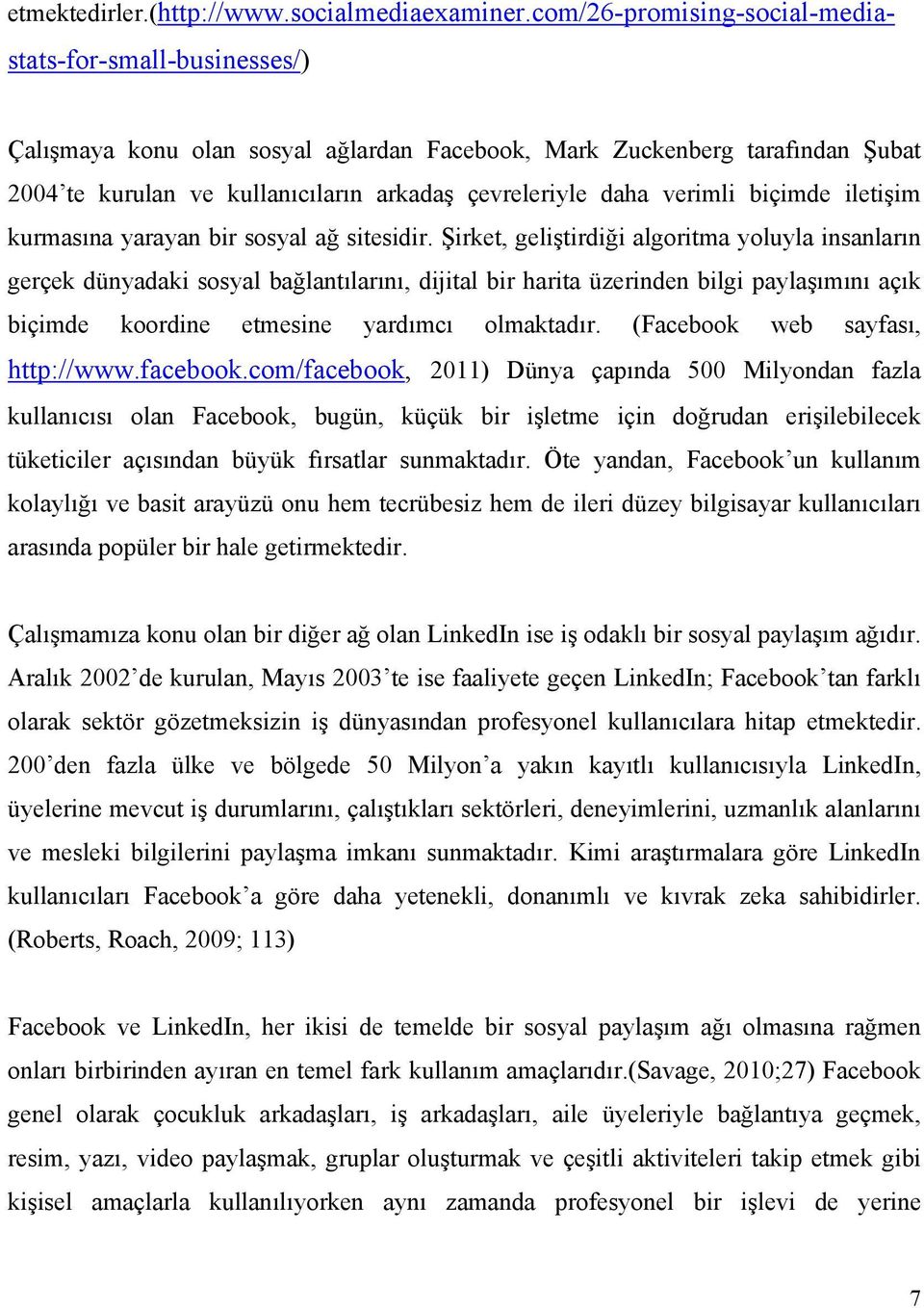 verimli biçimde iletişim kurmasına yarayan bir sosyal ağ sitesidir.