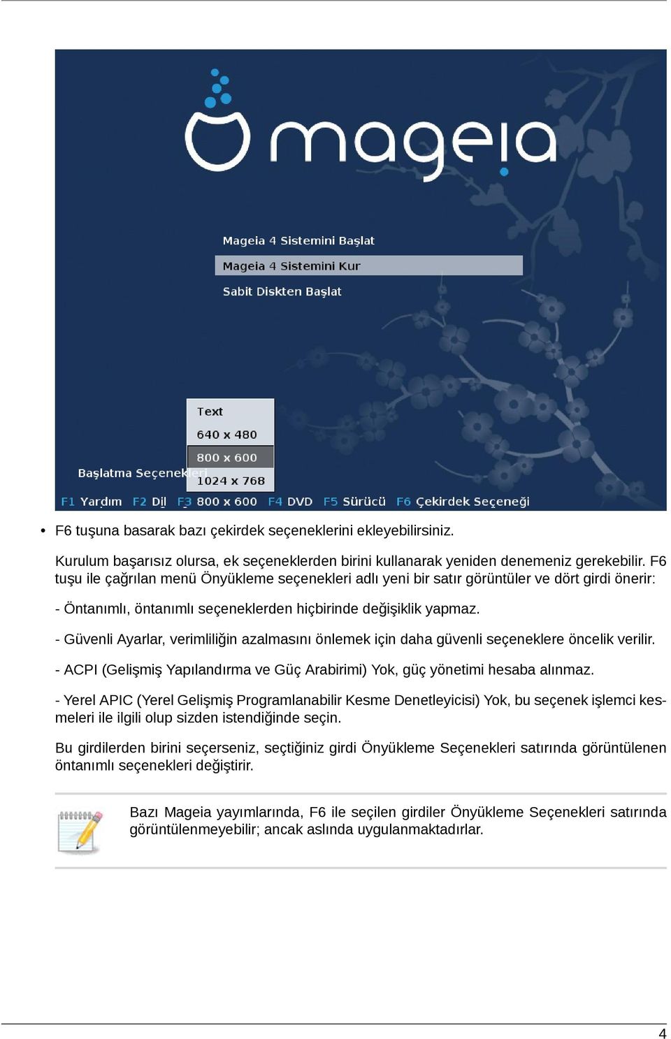 - Güvenli Ayarlar, verimliliğin azalmasını önlemek için daha güvenli seçeneklere öncelik verilir. - ACPI (Gelişmiş Yapılandırma ve Güç Arabirimi) Yok, güç yönetimi hesaba alınmaz.