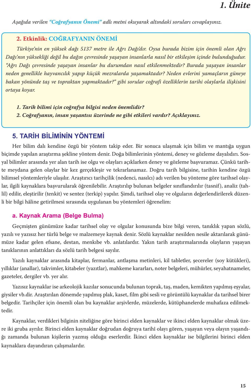 Ağrı Dağı çevresinde yaşayan insanlar bu durumdan nasıl etkilenmektedir? Burada yaşayan insanlar neden ge nel lik le hay van cı lık ya pıp kü çük mez ra lar da ya şa mak ta dır?