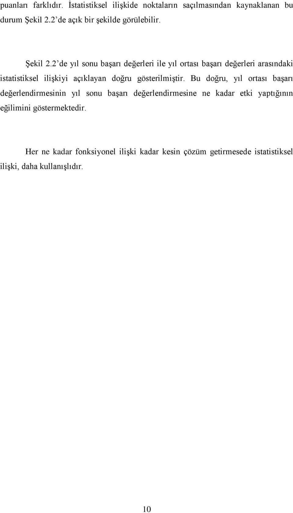 2 de yıl sonu başarı değerleri ile yıl ortası başarı değerleri arasındaki istatistiksel ilişkiyi açıklayan doğru