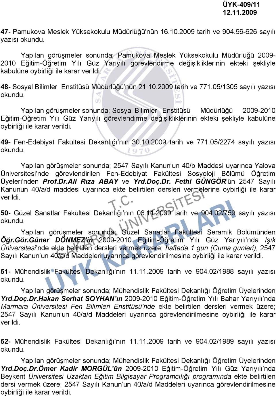 ile karar 48- Sosyal Bilimler Enstitüsü Müdürlüğü nün 21.10.2009 tarih ve 771.