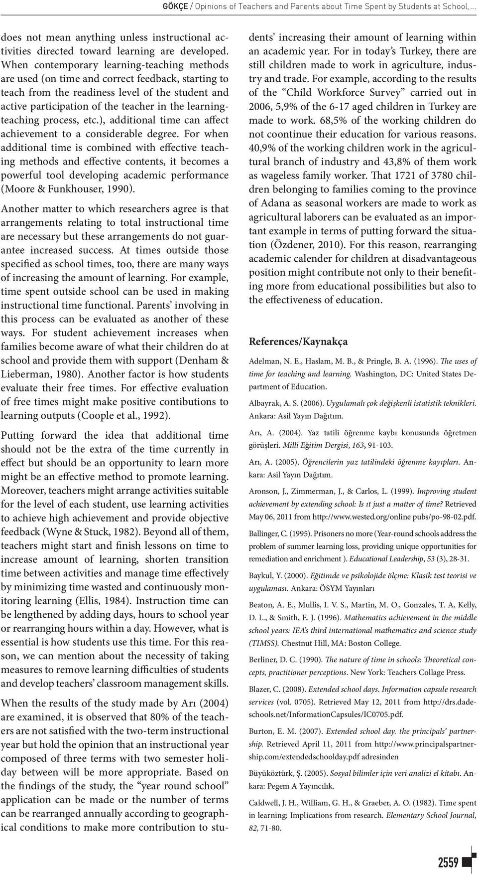 learningteaching process, etc.), additional time can affect achievement to a considerable degree.