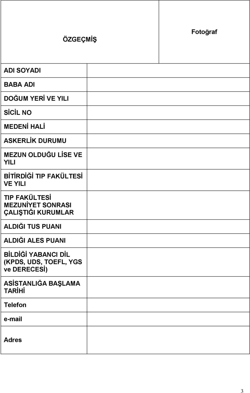 FAKÜLTESİ MEZUNİYET SONRASI ÇALIŞTIĞI KURUMLAR ALDIĞI TUS PUANI ALDIĞI ALES PUANI