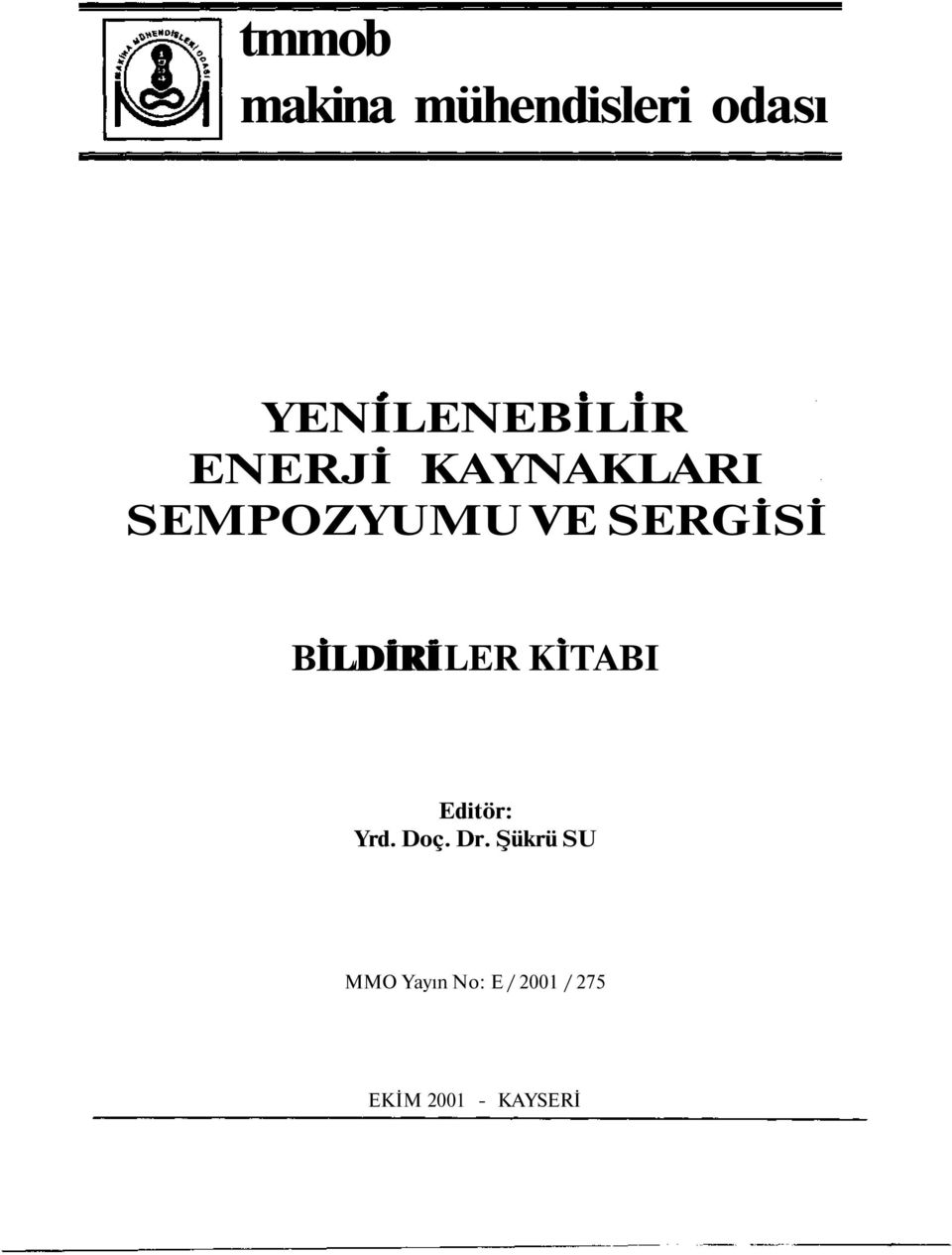 BİLDİRİLER KİTABI Editör: Yrd. Doç. Dr.