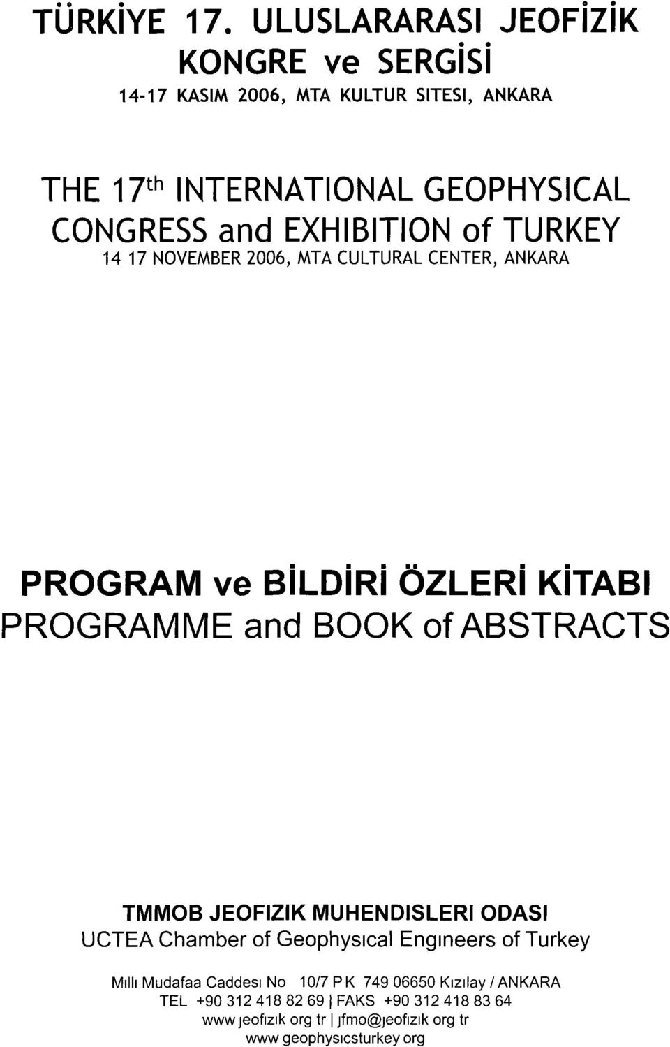 and EXHIBITION of TURKEY 14 17 NOVEMBER 2006, MTA CULTURAL CENTER, ANKARA PROGRAM ve BİLDİRİ LERİ KİTABI PROGRAMME and BOOK of S