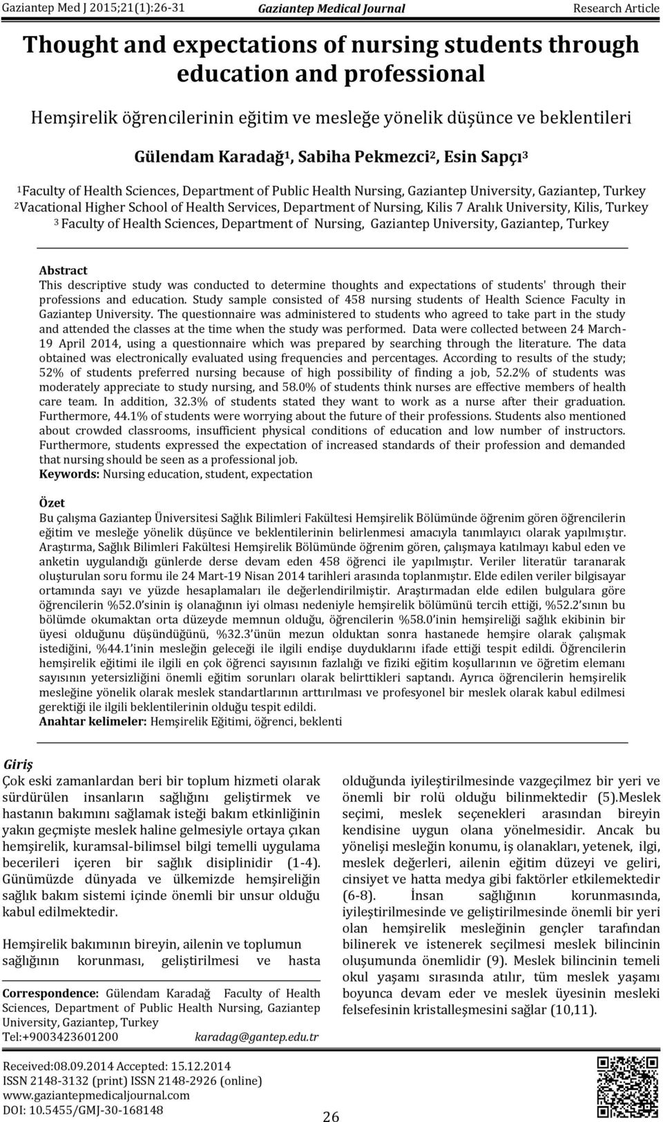 Services, Department of Nursing, Kilis 7 Aralık University, Kilis, Turkey 3 Faculty of Health Sciences, Department of Nursing, Gaziantep University, Gaziantep, Turkey Abstract This descriptive study