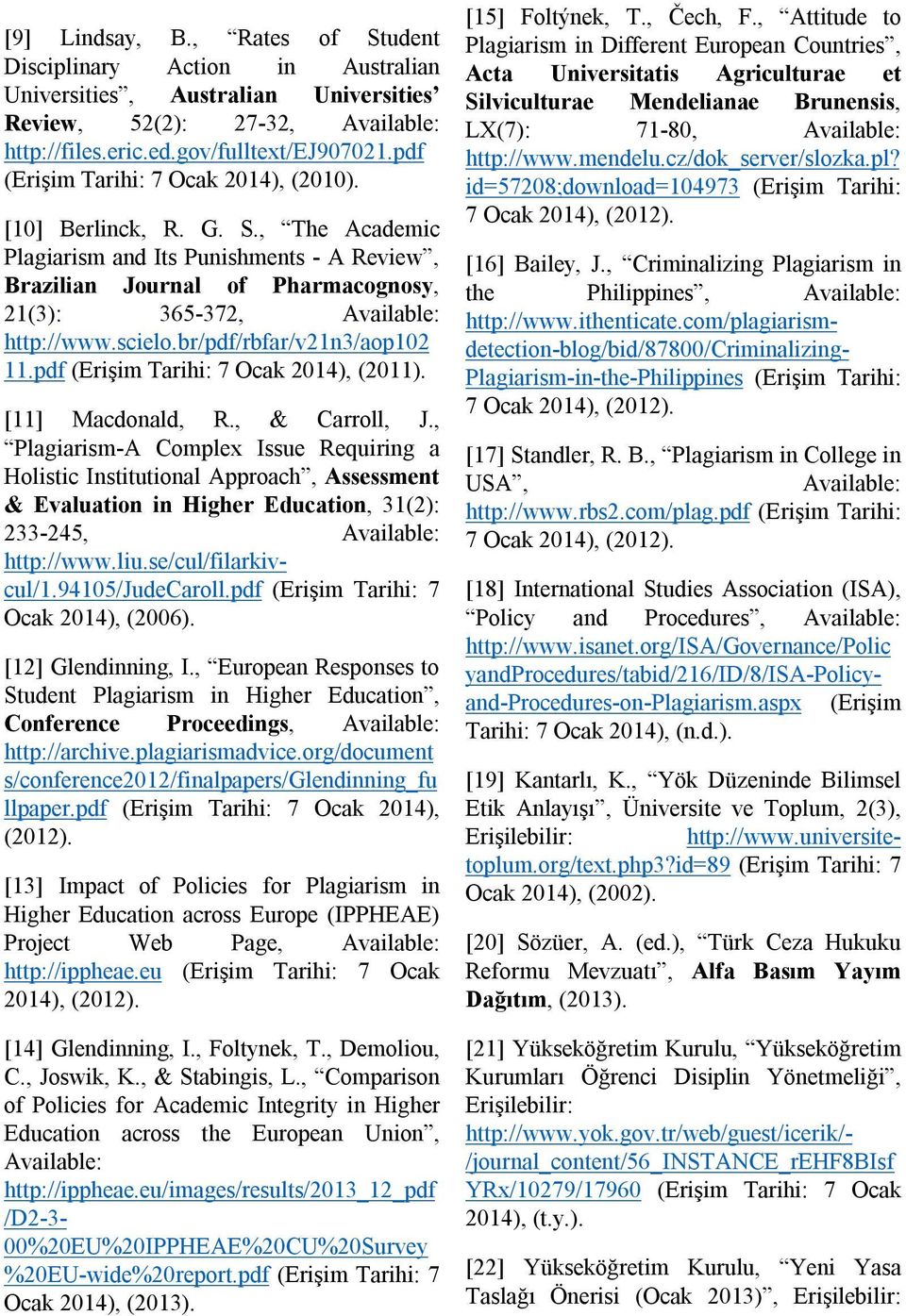 scielo.br/pdf/rbfar/v21n3/aop102 11.pdf (Erişim Tarihi: 7 Ocak 2014), (2011). [11] Macdonald, R., & Carroll, J.