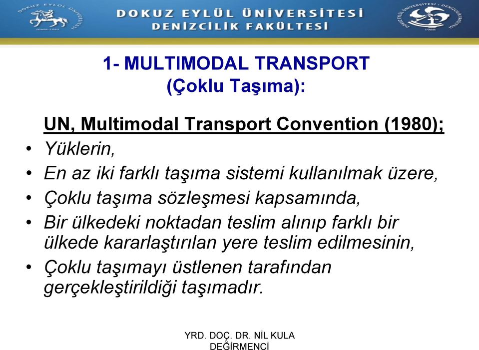 kapsamında, Bir ülkedeki noktadan teslim alınıp farklı bir ülkede kararlaştırılan