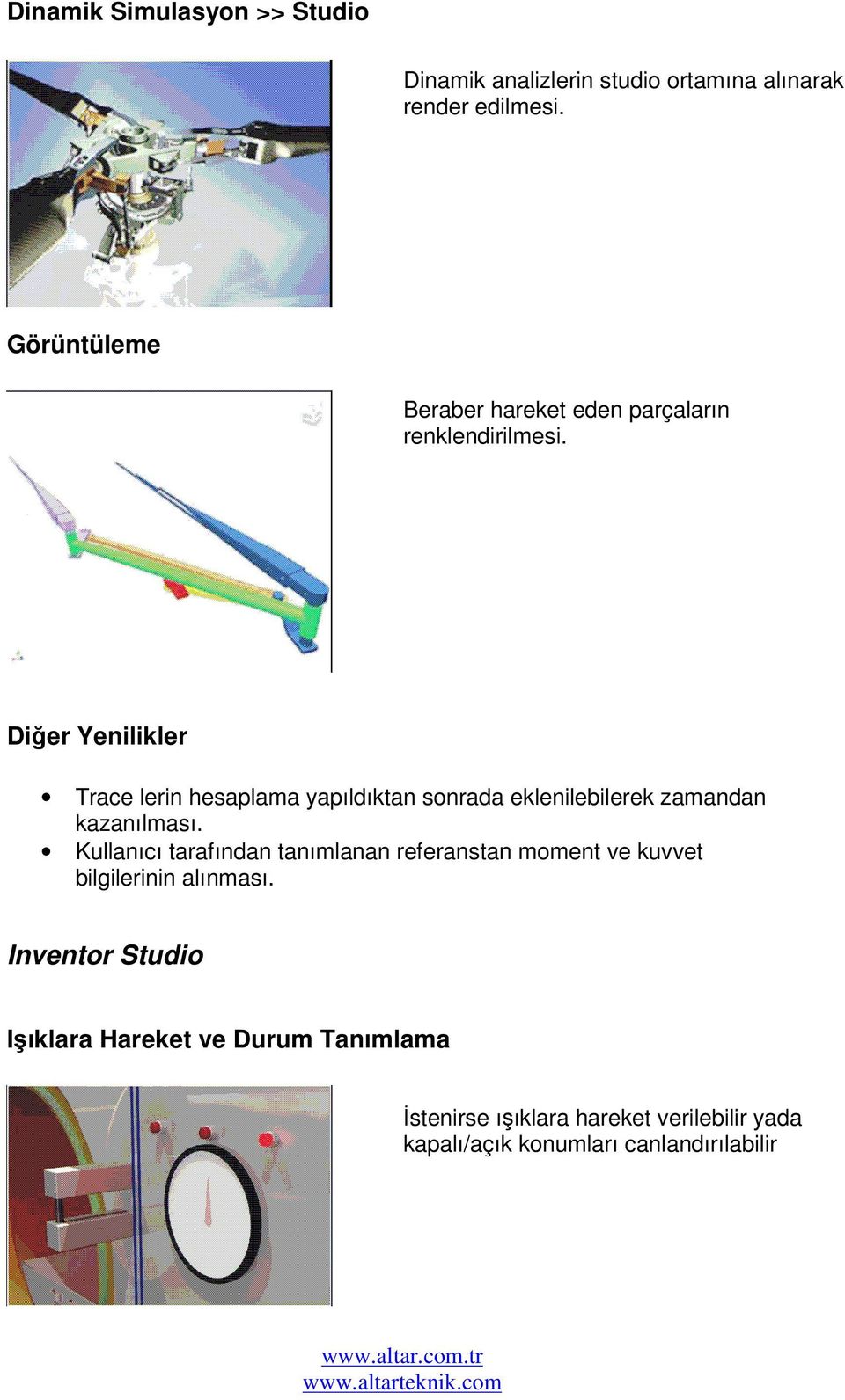 Trace lerin hesaplama yapıldıktan sonrada eklenilebilerek zamandan kazanılması.