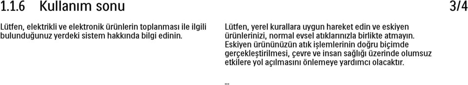 3/4 Lütfen, yerel kurallara uygun hareket edin ve eskiyen ürünlerinizi, normal evsel atıklarınızla