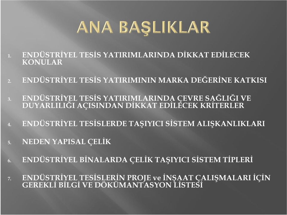 ENDÜSTRİYEL TESİS YATIRIMLARINDA ÇEVRE SAĞLIĞI VE DUYARLILIĞI AÇISINDAN DİKKAT EDİLECEK KRİTERLER 4.