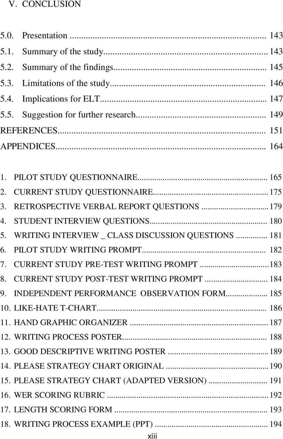 .. 180 5. WRITING INTERVIEW _ CLASS DISCUSSION QUESTIONS... 181 6. PILOT STUDY WRITING PROMPT... 182 7. CURRENT STUDY PRE-TEST WRITING PROMPT... 183 8. CURRENT STUDY POST-TEST WRITING PROMPT... 184 9.