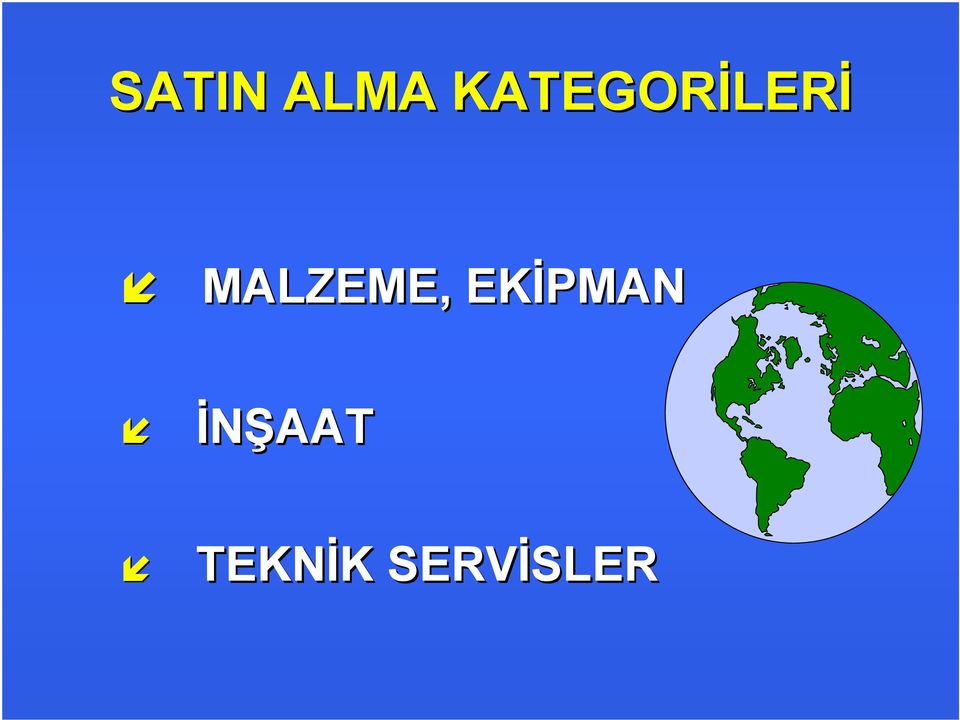 MALZEME, EKİPMAN