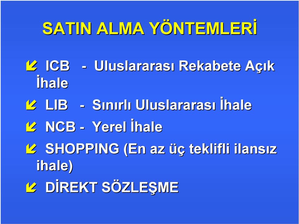 Sınırlı Uluslararası İhale NCB - Yerel İhale