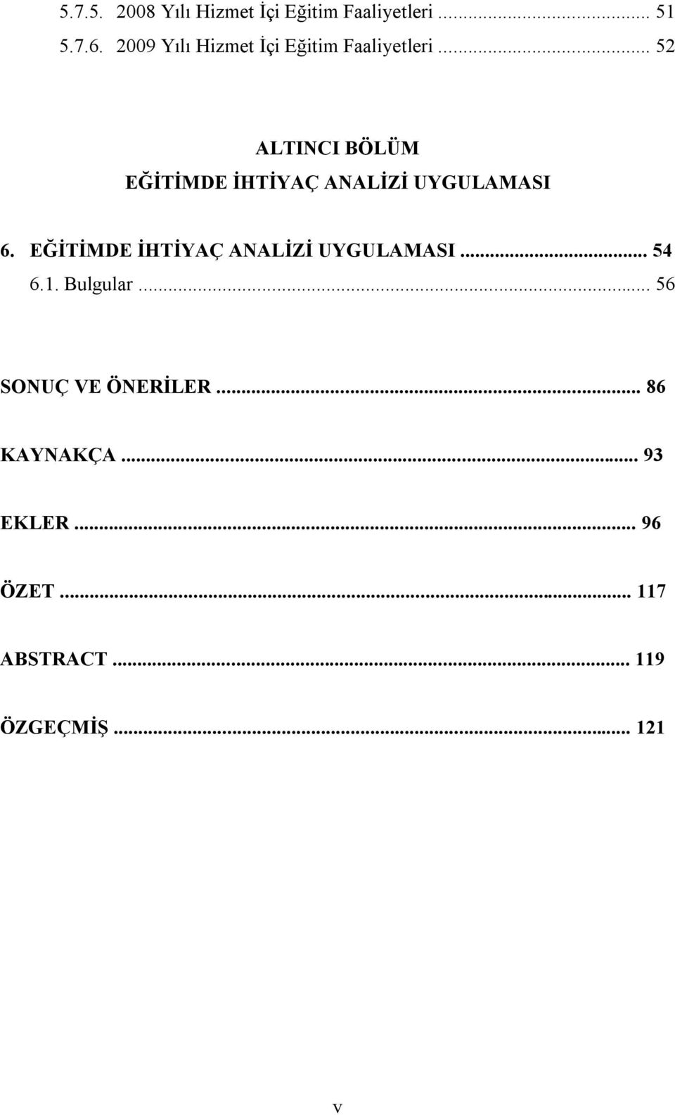 .. 52 ALTINCI BÖLÜM EĞİTİMDE İHTİYAÇ ANALİZİ UYGULAMASI 6.