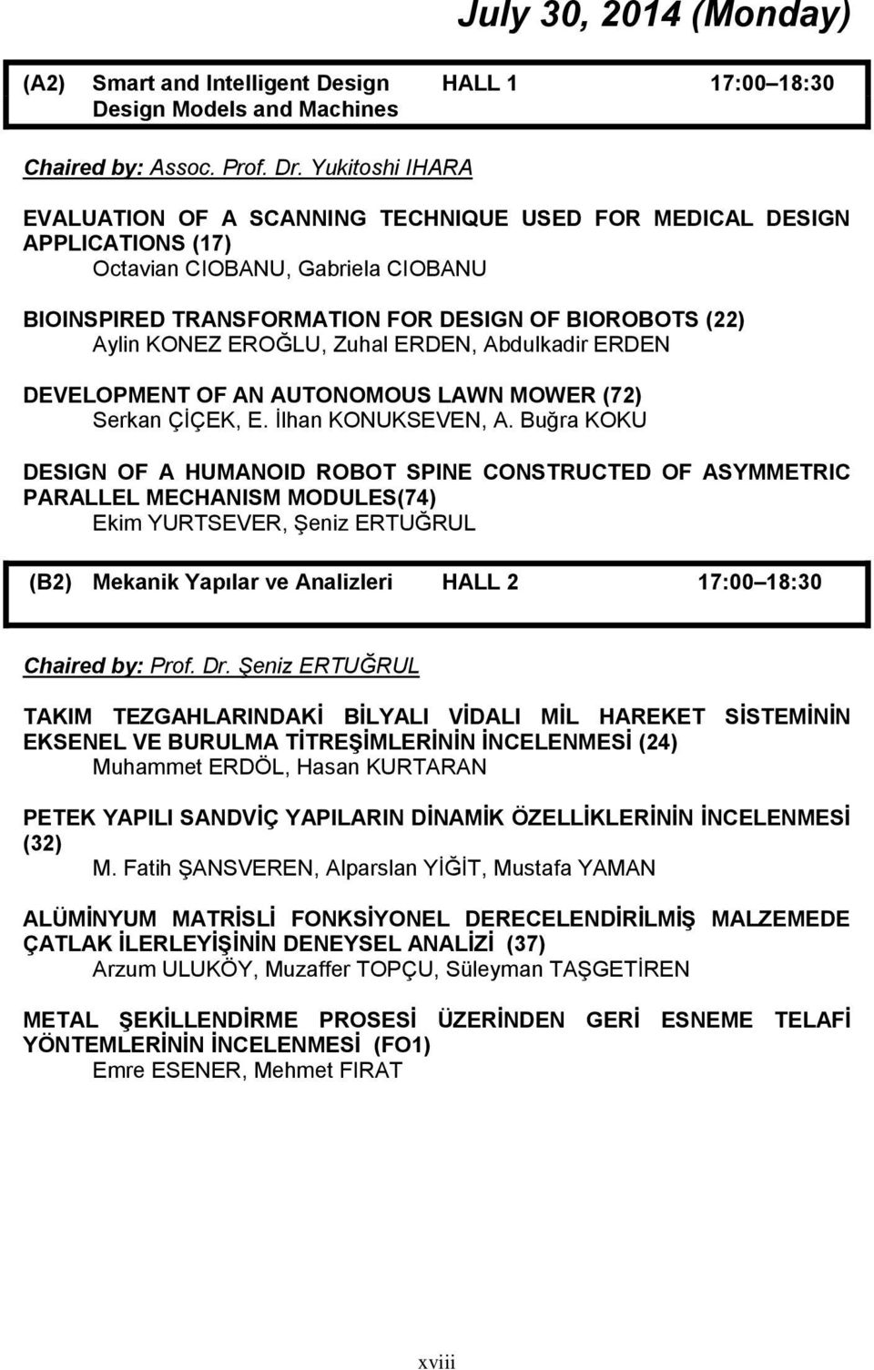 EROĞLU, Zuhal ERDEN, Abdulkadir ERDEN DEVELOPMENT OF AN AUTONOMOUS LAWN MOWER (72) Serkan ÇİÇEK, E. İlhan KONUKSEVEN, A.