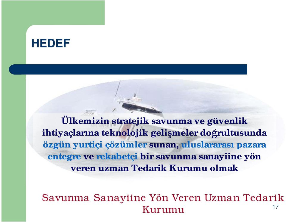 uluslararası pazara entegre ve rekabetçi bir savunma sanayiine yön