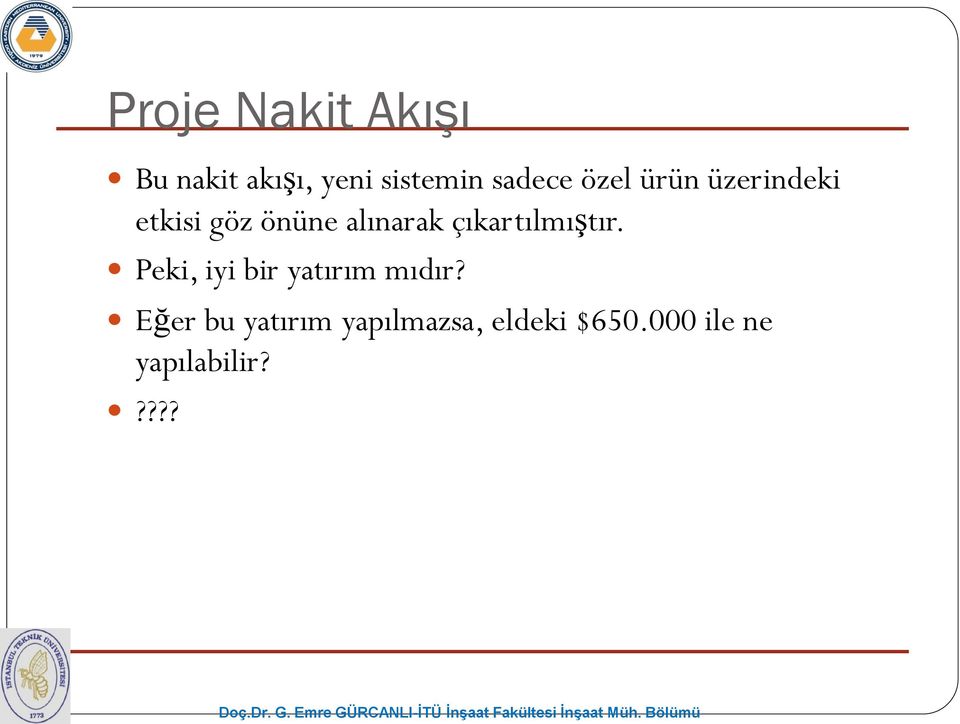 çıkartılmıştır. Peki, iyi bir yatırım mıdır?