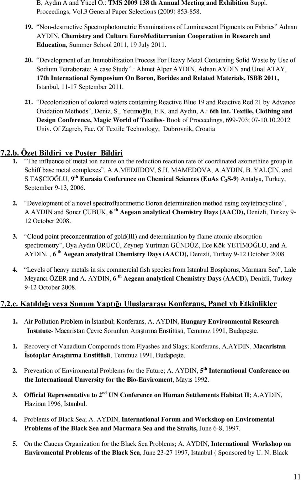 July 2011. 20. Development of an Immobilization Process For Heavy Metal Containing Solid Waste by Use of Sodium Tetraborate: A case Study.