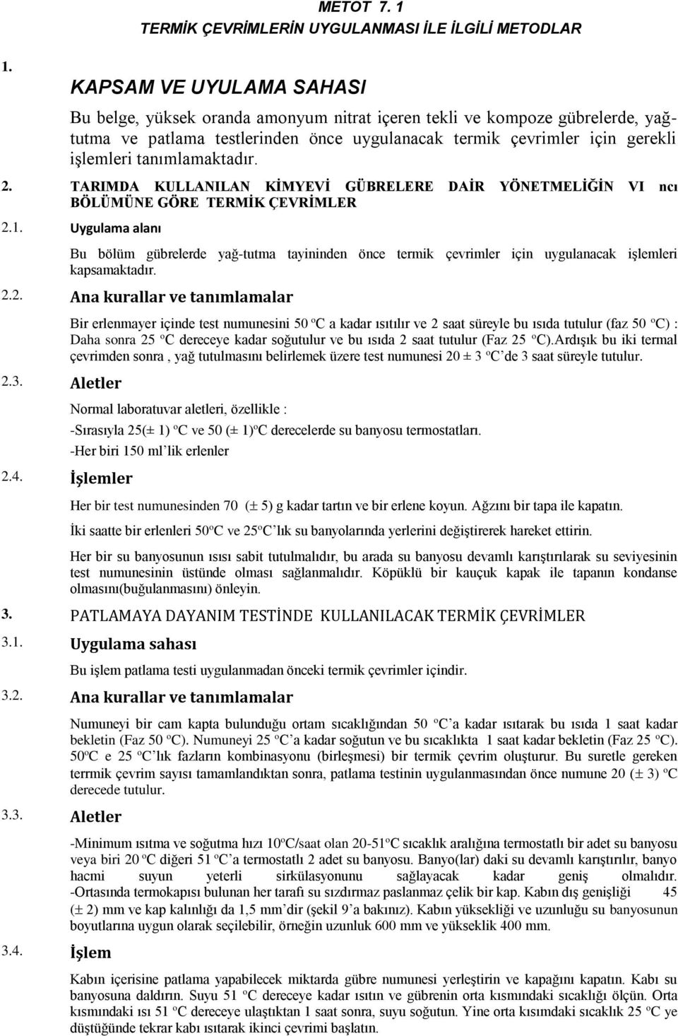 tanımlamaktadır. 2. TARIMDA KULLANILAN KİMYEVİ GÜBRELERE DAİR YÖNETMELİĞİN VI ncı BÖLÜMÜNE GÖRE TERMİK ÇEVRİMLER 2.1.